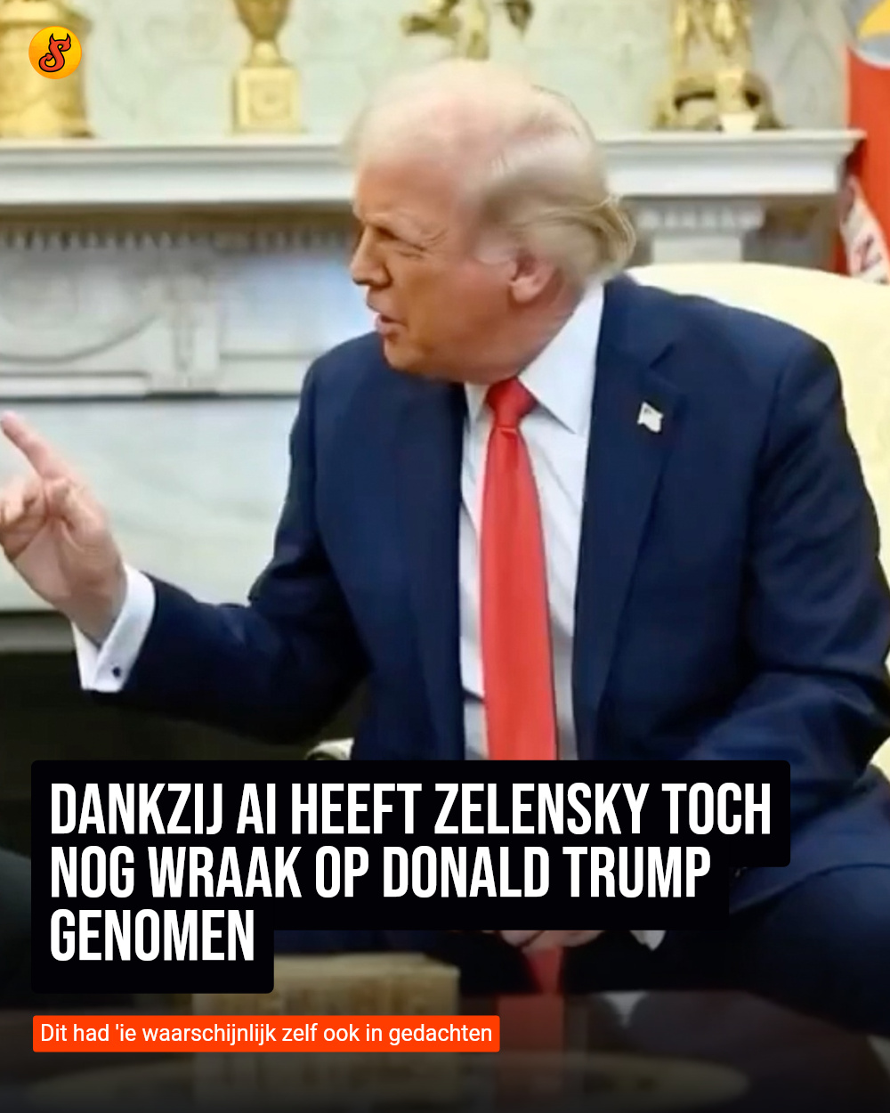 Dankzij AI heeft Zelensky toch nog wraak op Donald Trump genomen