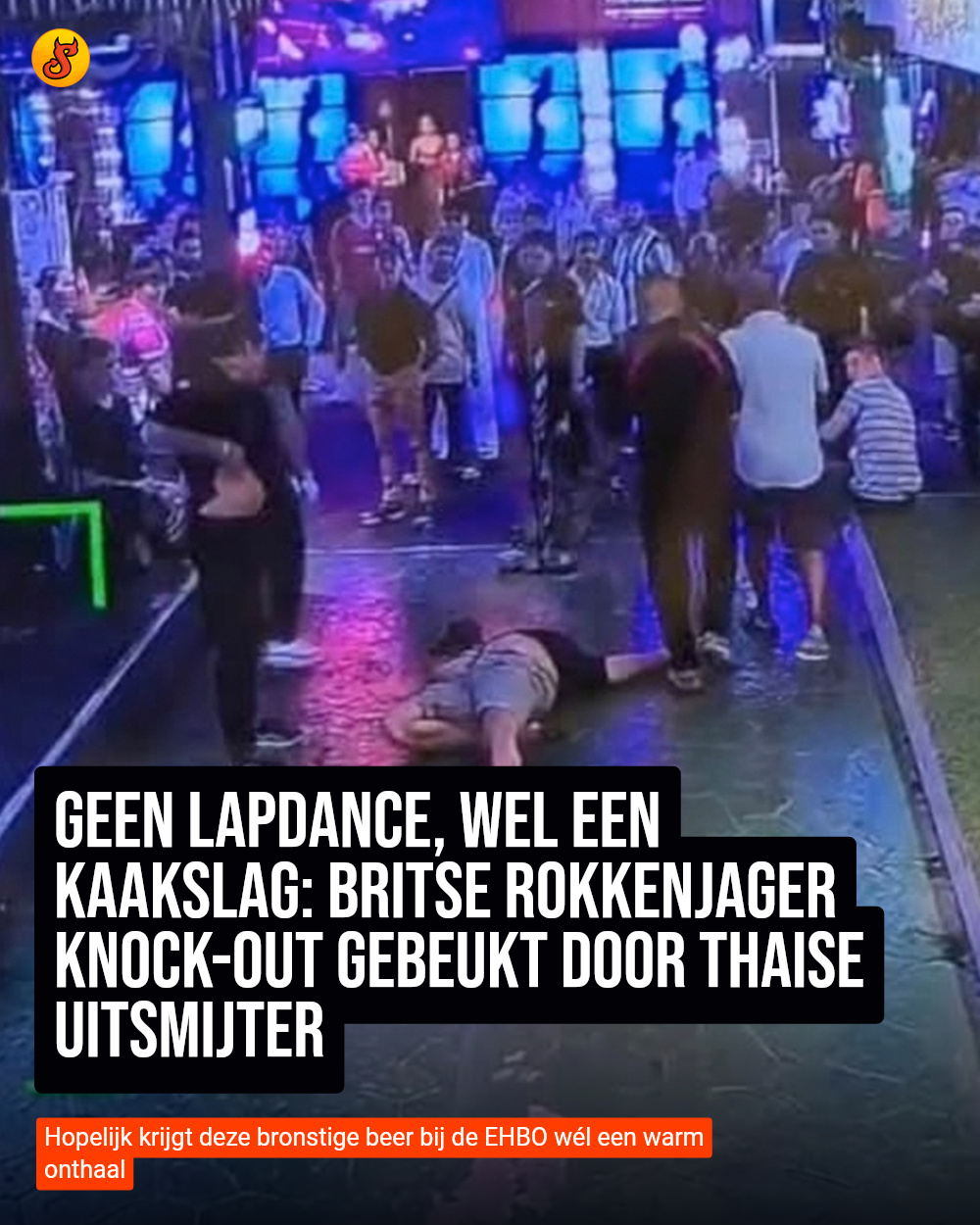Geen lapdance, wel een kaakslag: Britse rokkenjager knock-out gebeukt door Thaise uitsmijter