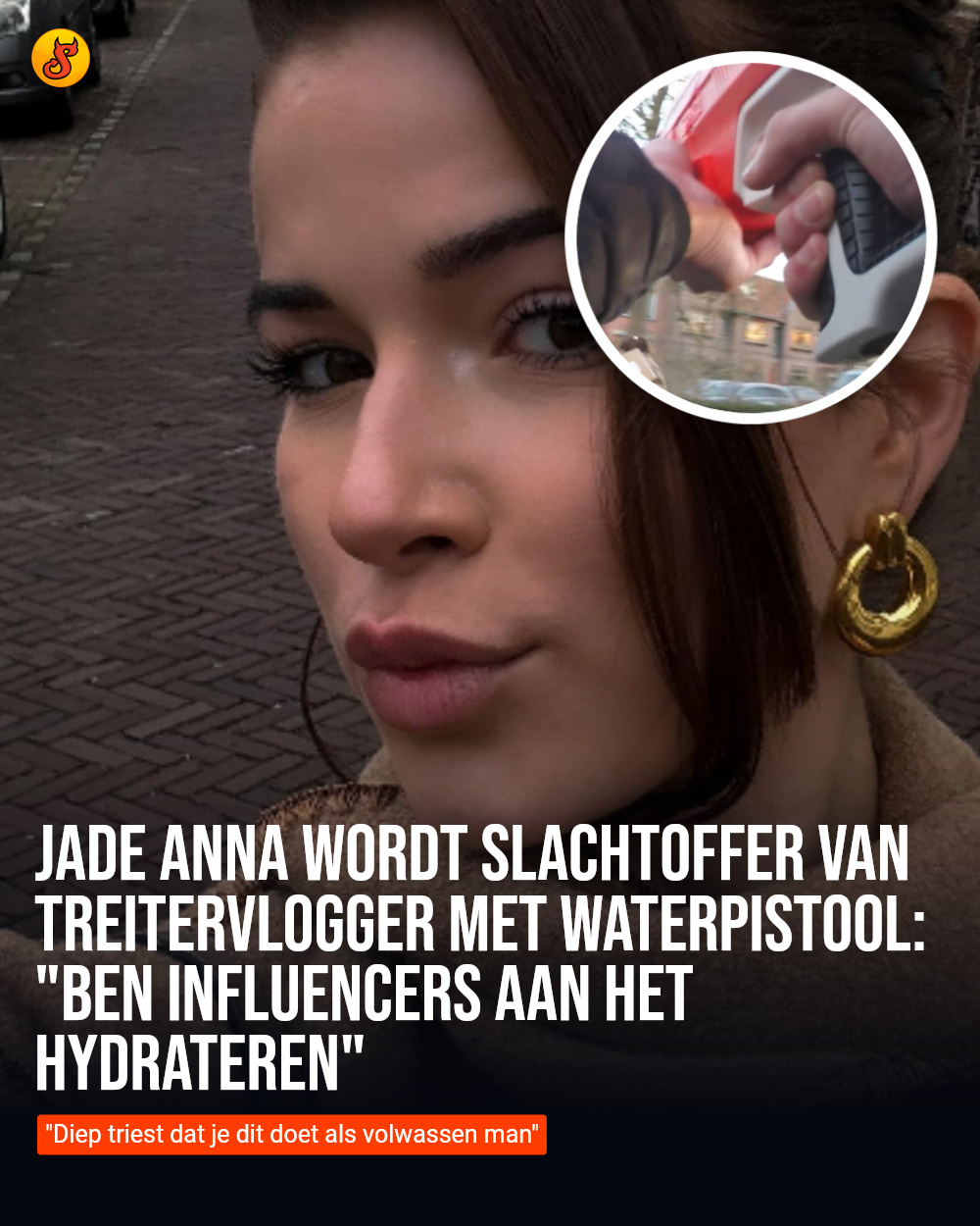 Jade Anna wordt slachtoffer van treitervlogger met waterpistool: "Ben influencers aan het hydrateren"