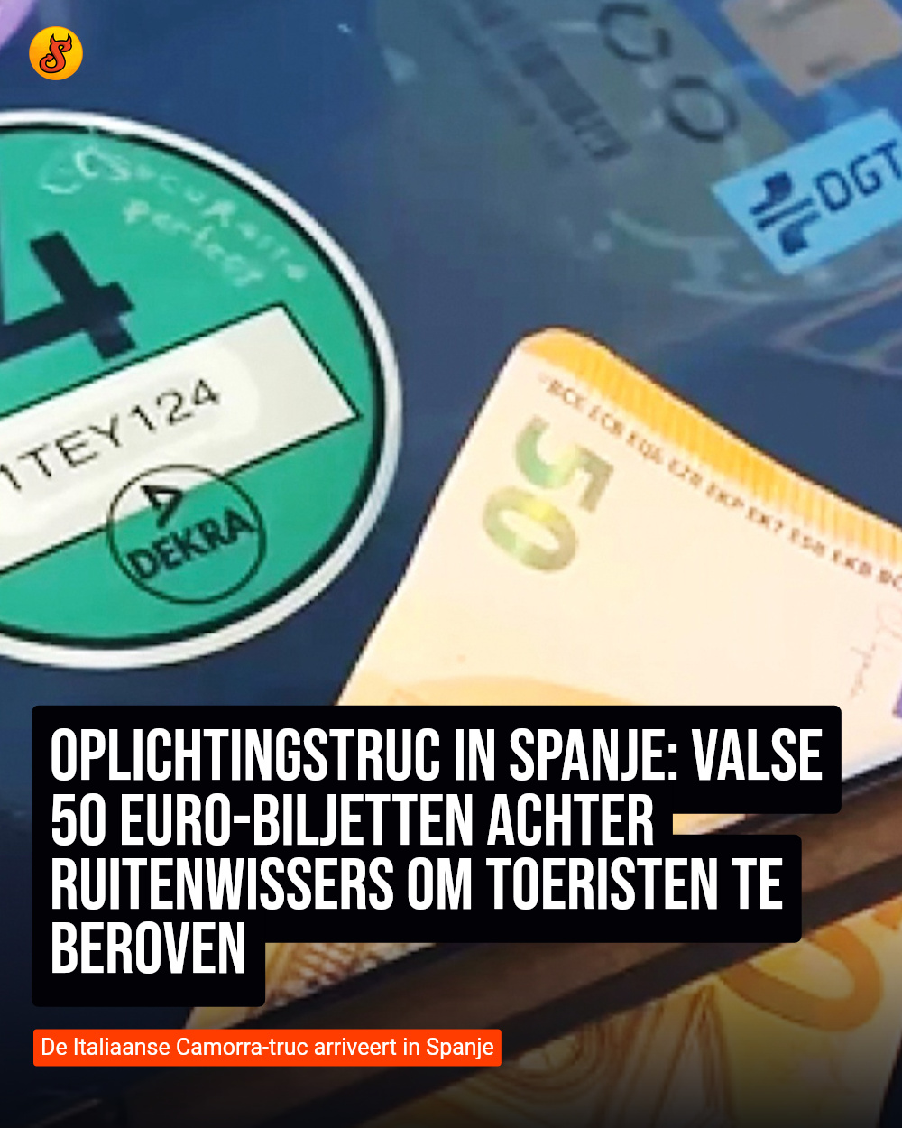Oplichtingstruc in Spanje: Valse 50 euro-biljetten achter ruitenwissers om toeristen te beroven