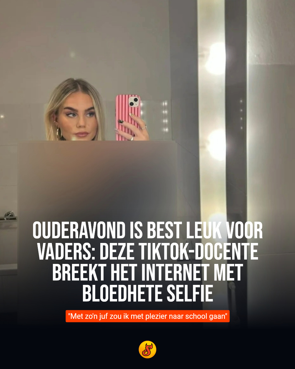 Ouderavond is best leuk voor vaders: Deze tiktok-docente breekt het internet met bloedhete selfie
