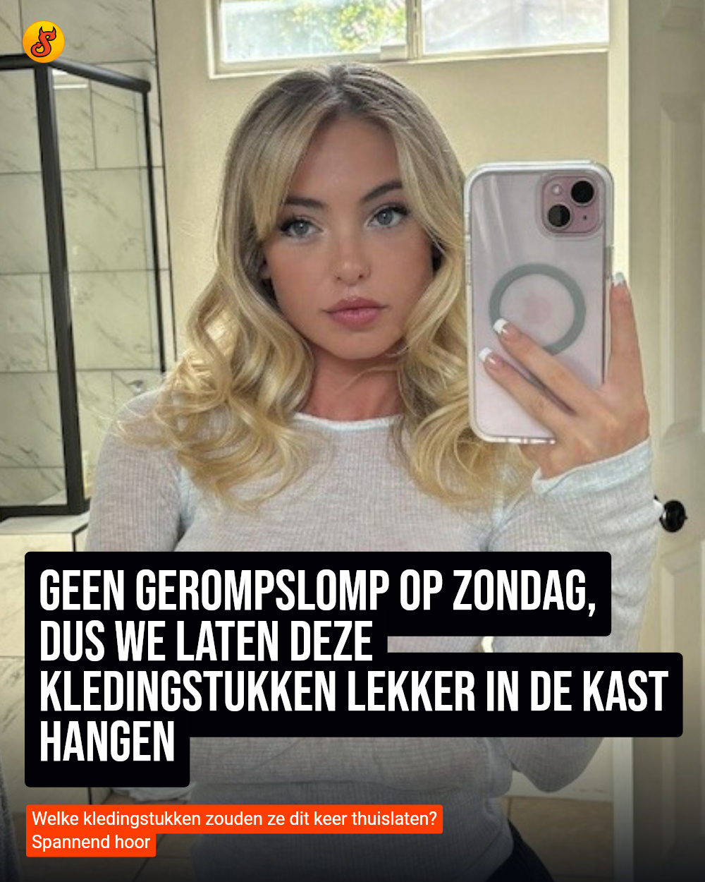 Geen gerompslomp op zondag, dus we laten deze kledingstukken lekker in de kast hangen