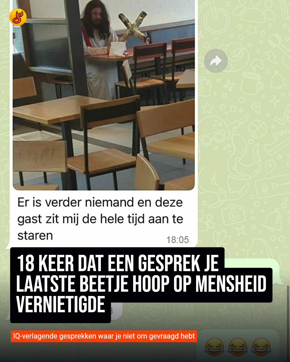 18 keer dat een gesprek je laatste beetje hoop op mensheid vernietigde