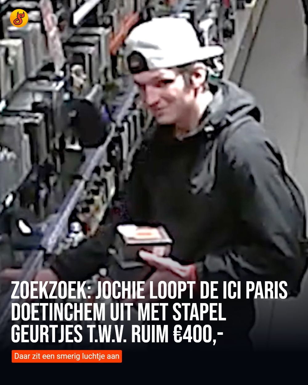 Zoekzoek: Jochie loopt de ICI PARIS Doetinchem uit met stapel geurtjes t.w.v. ruim €400,-