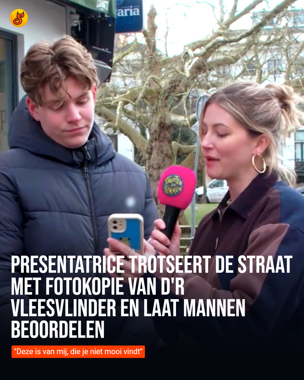 Presentatrice trotseert de straat met fotokopie van d'r vleesvlinder en laat mannen beoordelen