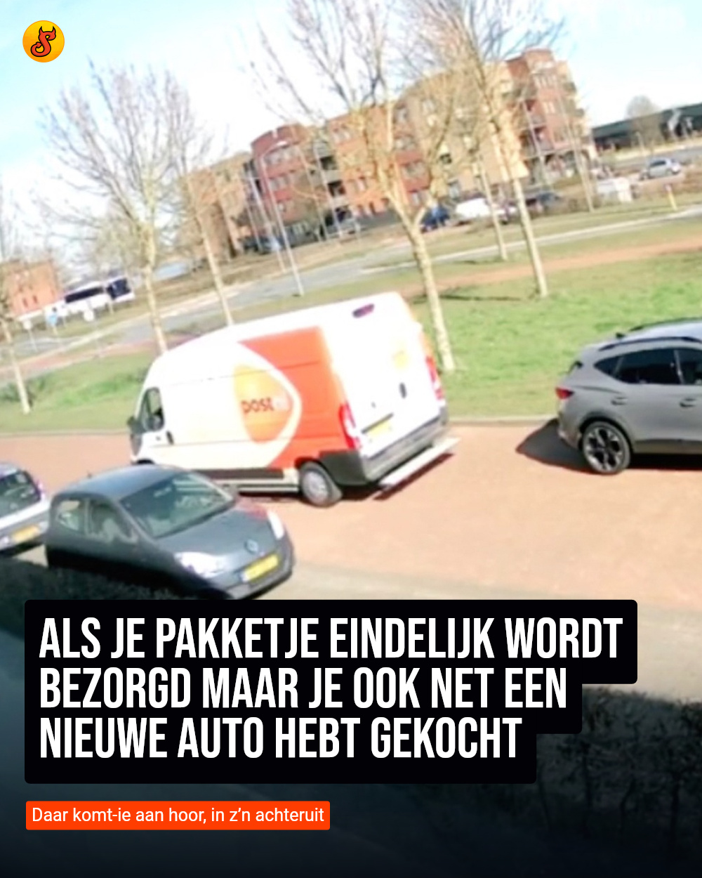 Als je pakketje eindelijk wordt bezorgd maar je ook net een nieuwe auto hebt gekocht