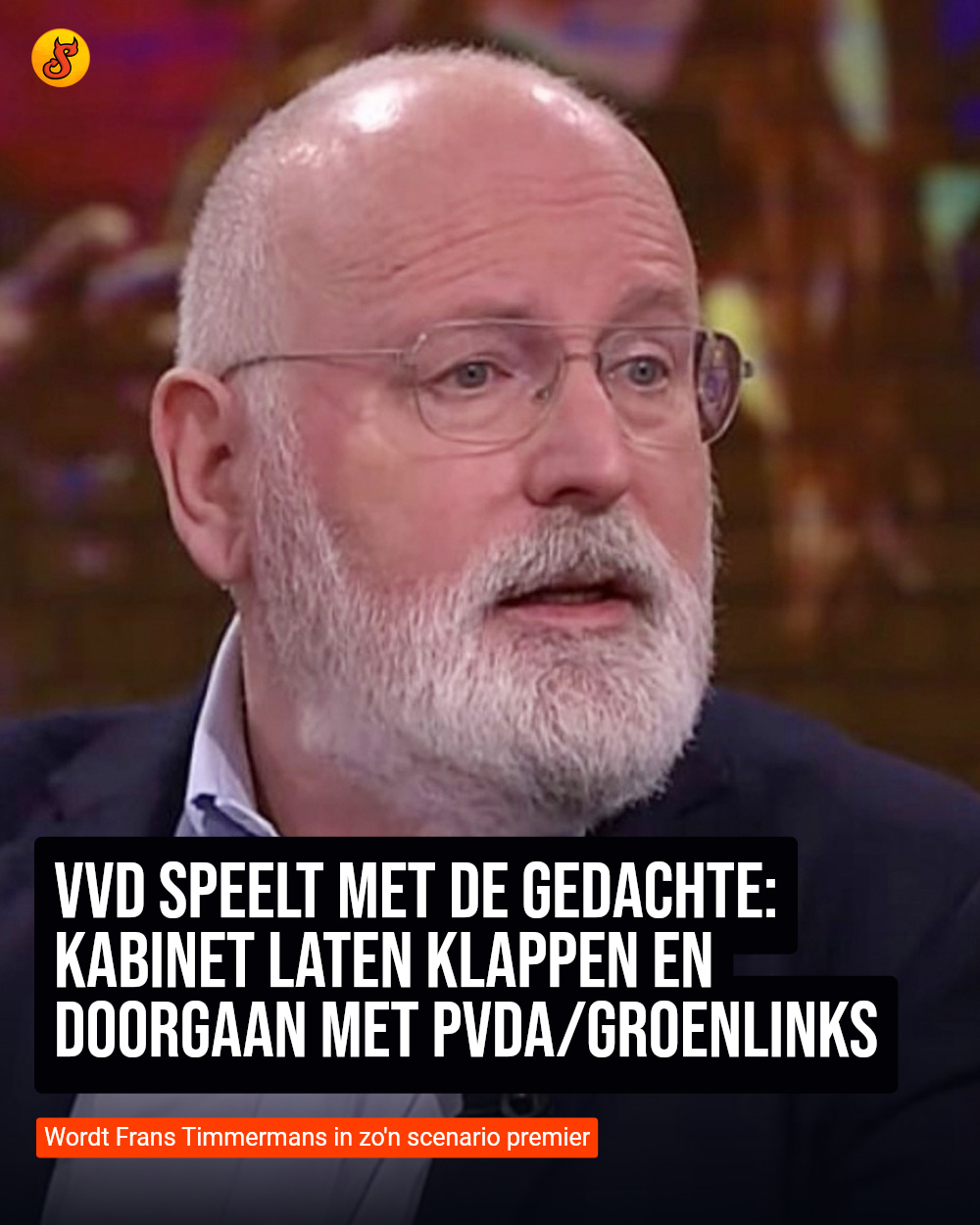 VVD speelt met de gedachte: kabinet laten klappen en doorgaan met PvdA/GroenLinks
