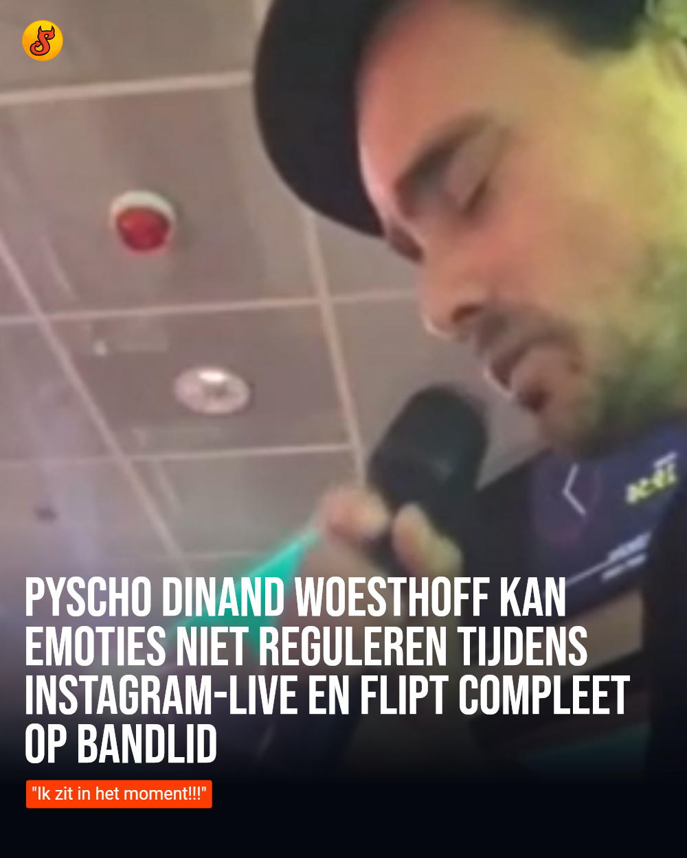 Pyscho Dinand Woesthoff kan emoties niet reguleren tijdens Instagram-live en flipt compleet op bandlid