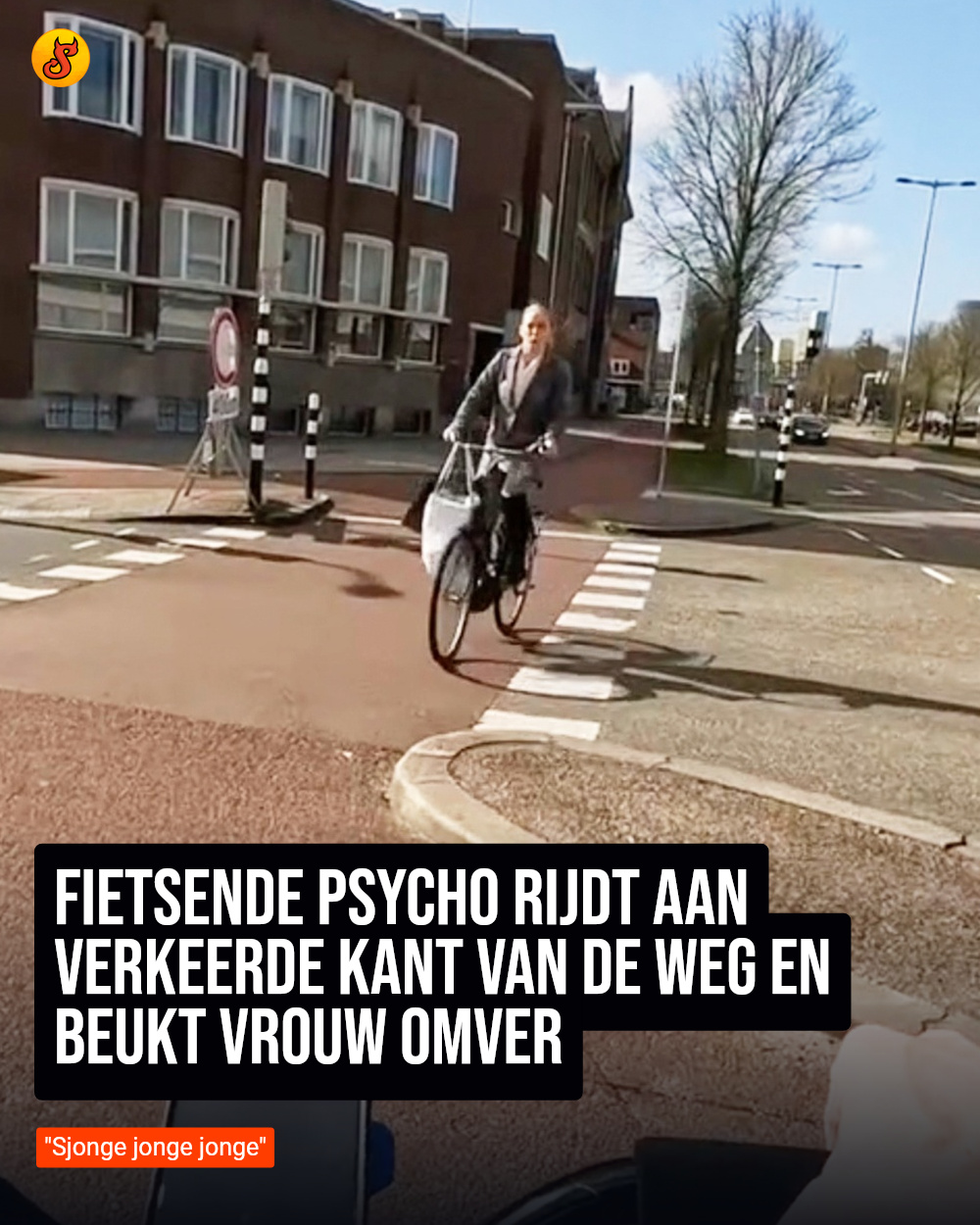 Fietsende psycho rijdt aan verkeerde kant van de weg en beukt vrouw omver