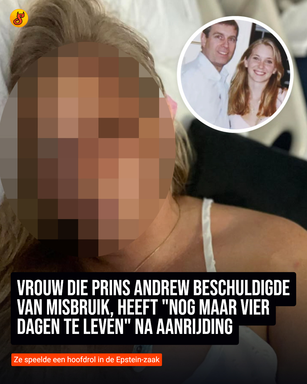 Vrouw die prins Andrew beschuldigde van misbruik, heeft "nog maar vier dagen te leven" na aanrijding