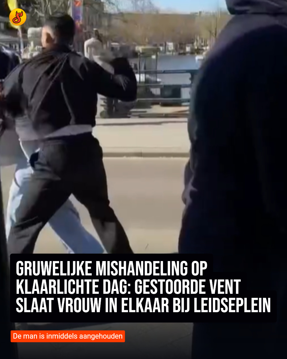 Gruwelijke mishandeling op klaarlichte dag: gestoorde vent slaat vrouw in elkaar bij Leidseplein