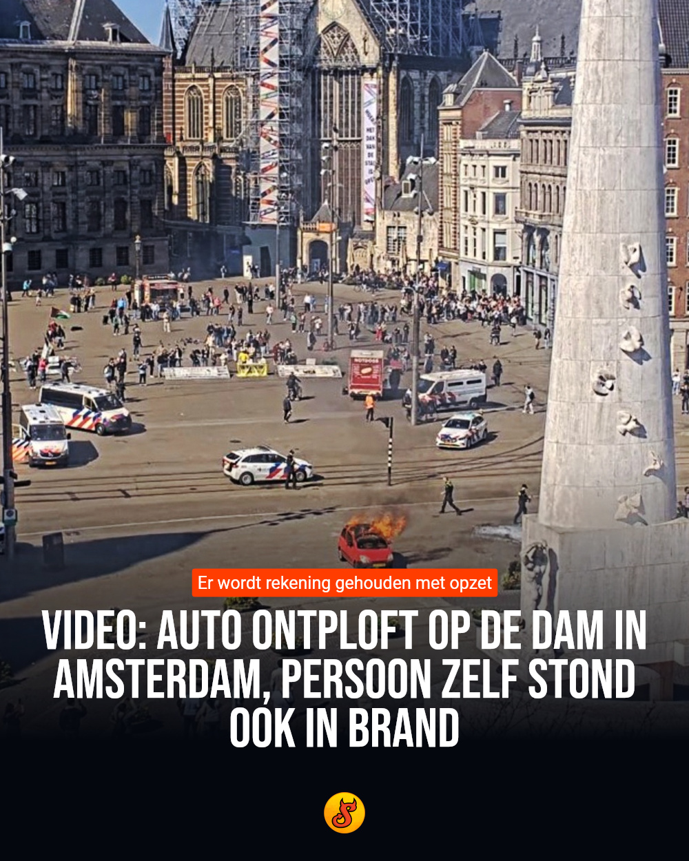Video: Auto ontploft op de Dam in Amsterdam, persoon zelf stond ook in brand