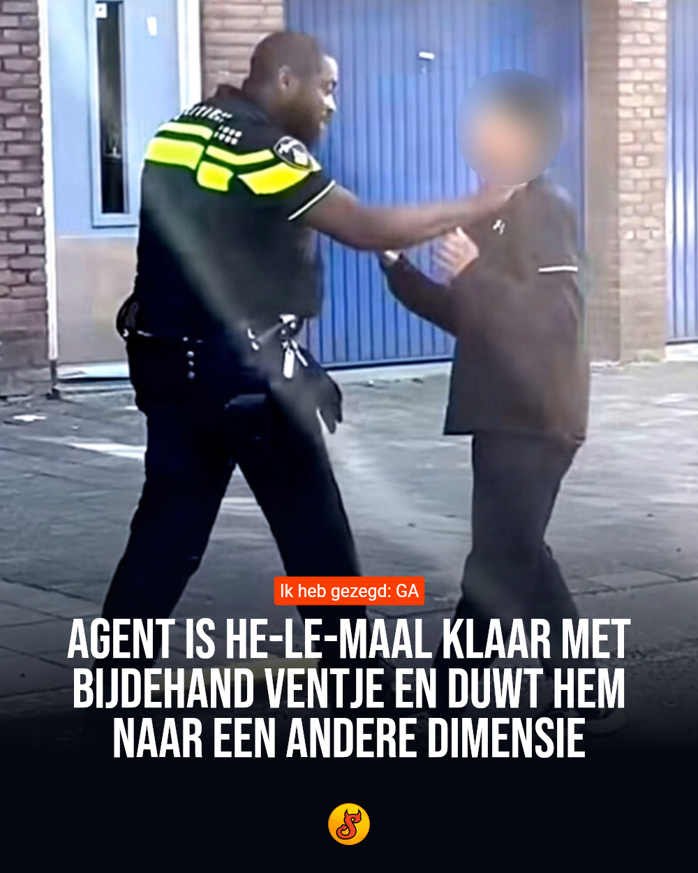 Agent is HE-LE-MAAL klaar met bijdehand ventje en duwt hem naar een andere dimensie