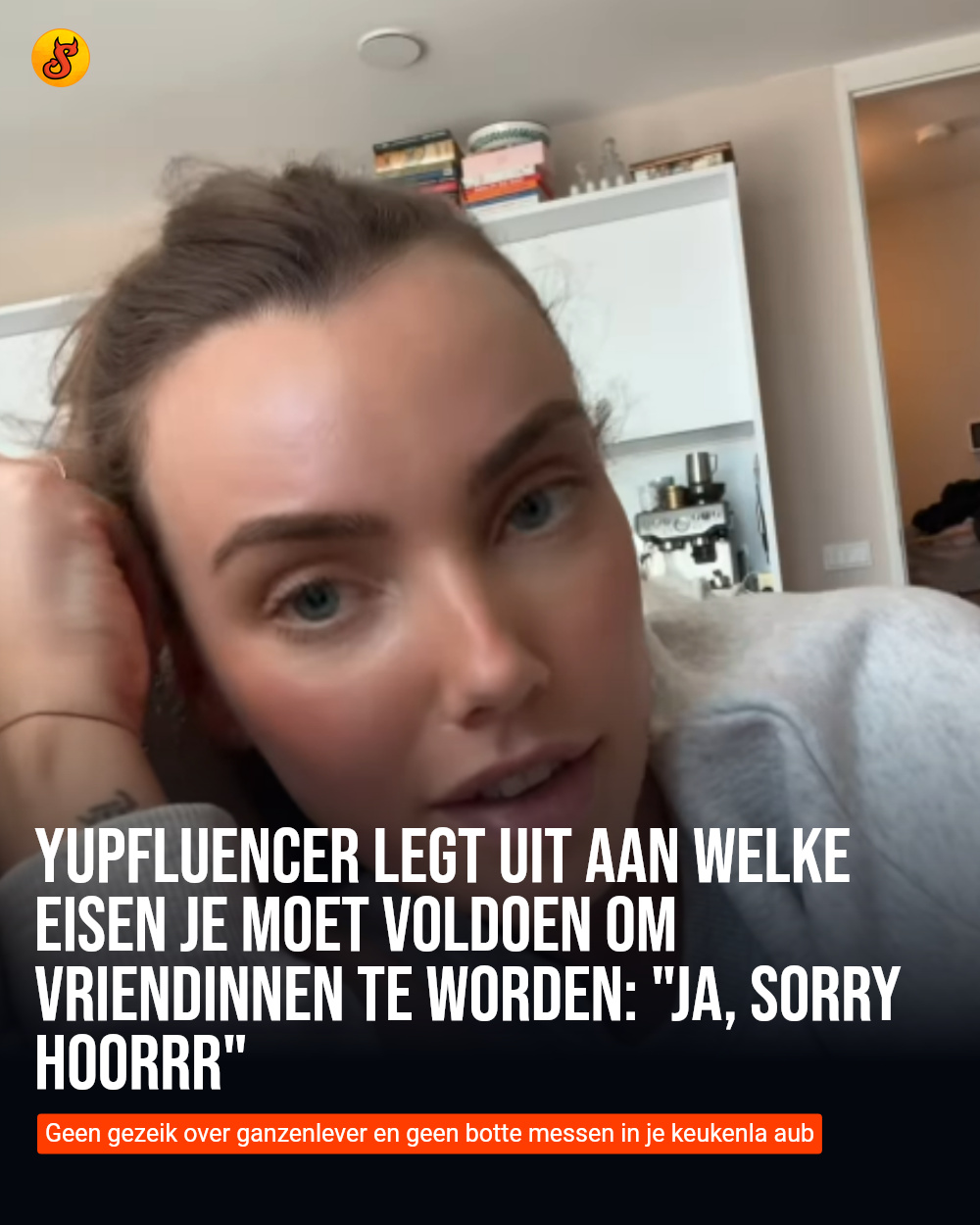 Yupfluencer legt uit aan welke eisen je moet voldoen om vriendinnen te worden: "Ja, sorry hoorrr"