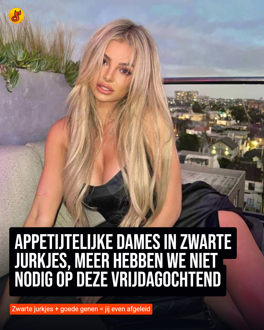 Appetijtelijke dames in zwarte jurkjes, meer hebben we niet nodig op deze vrijdagochtend