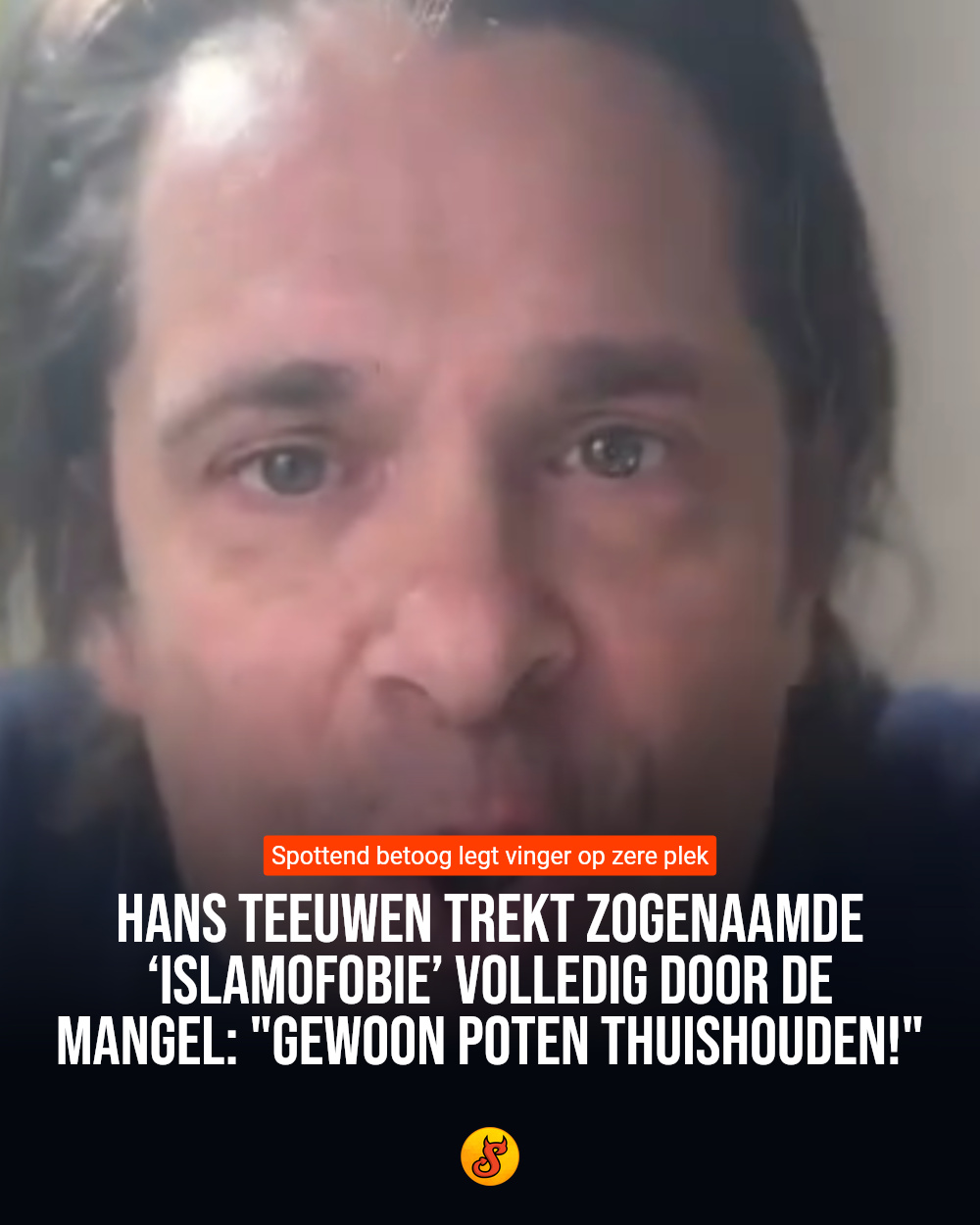 Hans Teeuwen trekt zogenaamde ‘islamofobie’ volledig door de mangel: "Gewoon poten thuishouden!"