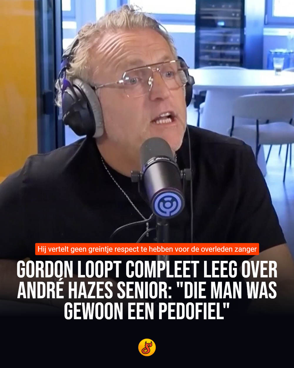 Gordon loopt compleet leeg over André Hazes senior: "Die man was gewoon een pedofiel"
