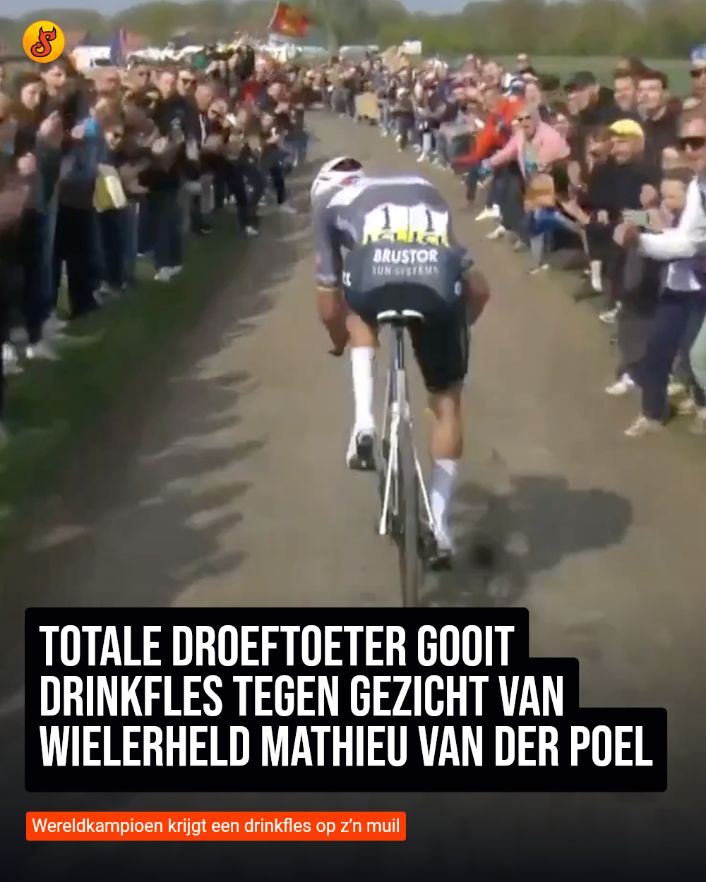 Totale droeftoeter gooit drinkfles tegen gezicht van wielerheld Mathieu van der Poel