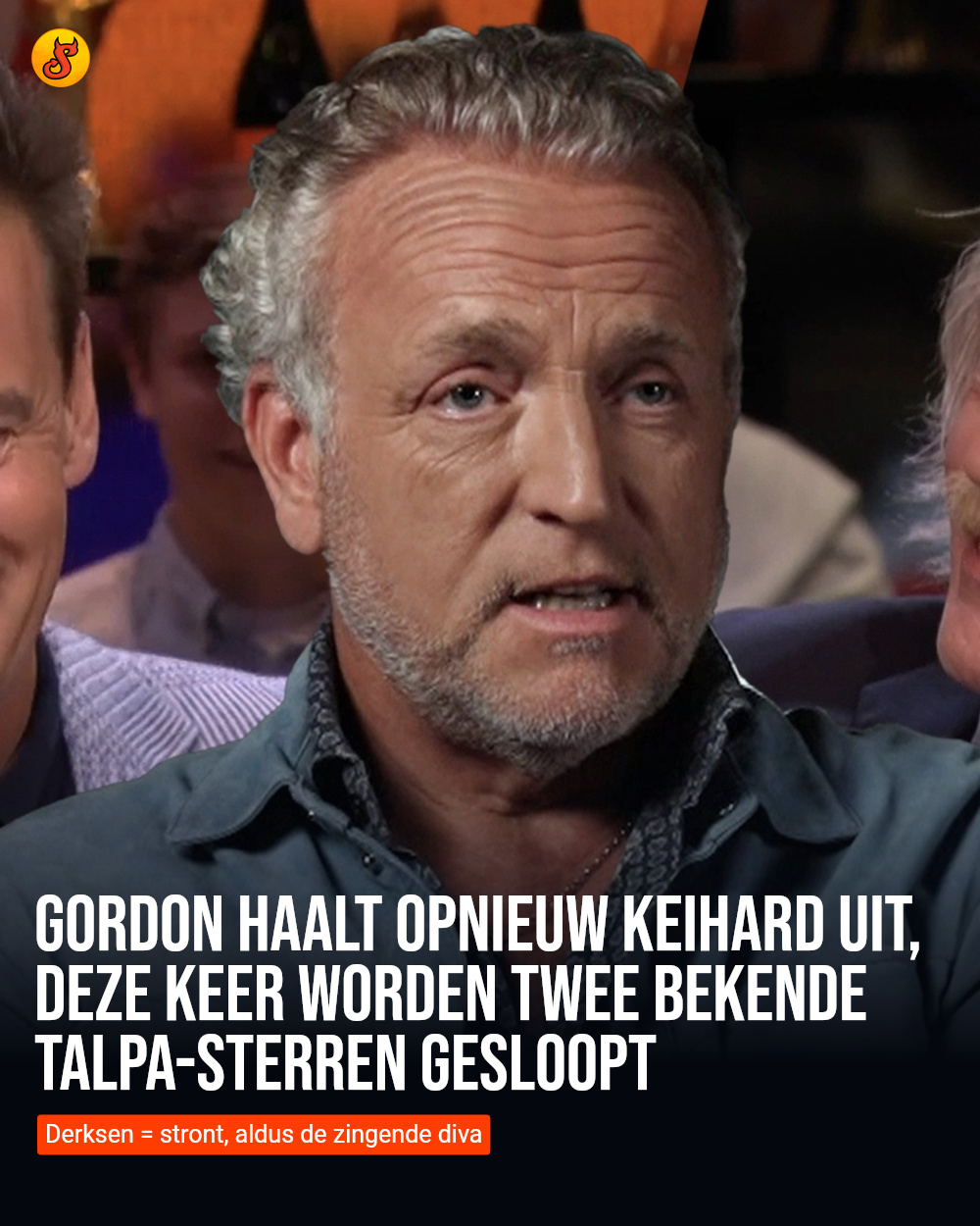 Gordon haalt opnieuw keihard uit, deze keer worden twee bekende Talpa-sterren gesloopt