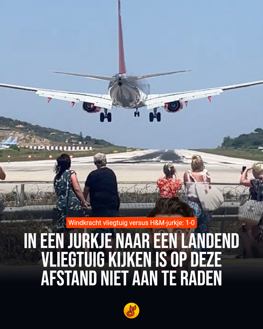 In een jurkje naar een landend vliegtuig kijken is op deze afstand niet aan te raden