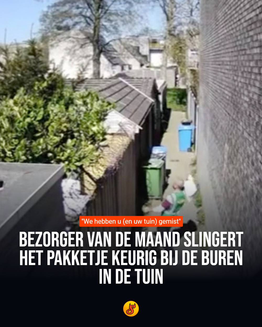 Bezorger van de maand slingert het pakketje keurig bij de buren in de tuin