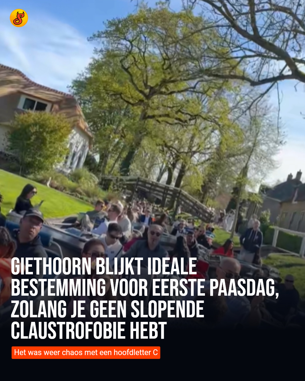 Giethoorn blijkt ideale bestemming voor Eerste Paasdag, zolang je geen slopende claustrofobie hebt