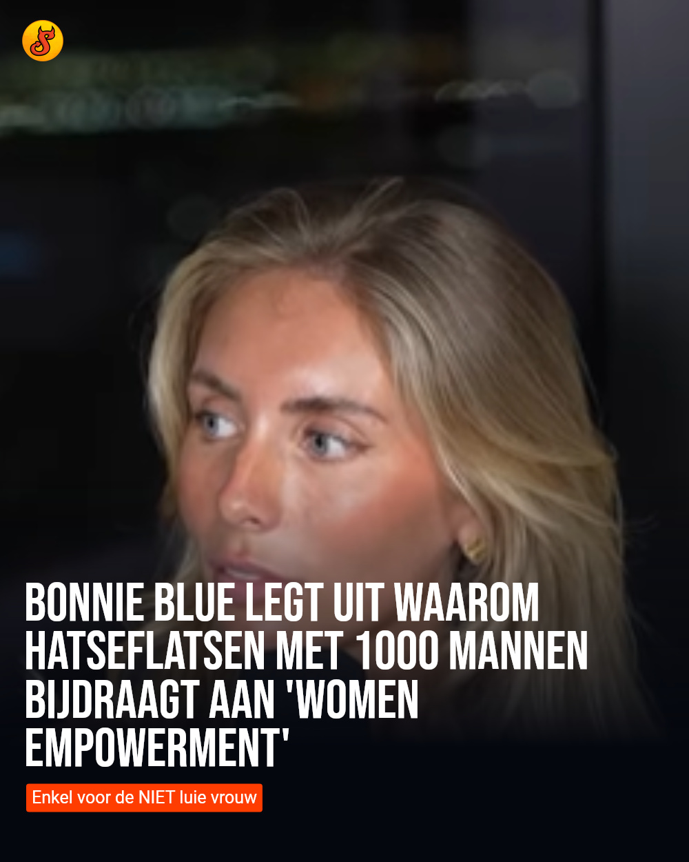 Bonnie Blue legt uit waarom hatseflatsen met 1000 mannen bijdraagt aan 'women empowerment'