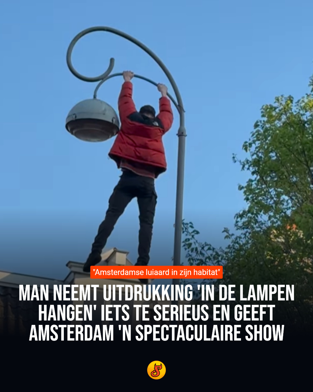 Man neemt uitdrukking 'in de lampen hangen' iets te serieus en geeft Amsterdam 'n spectaculaire show