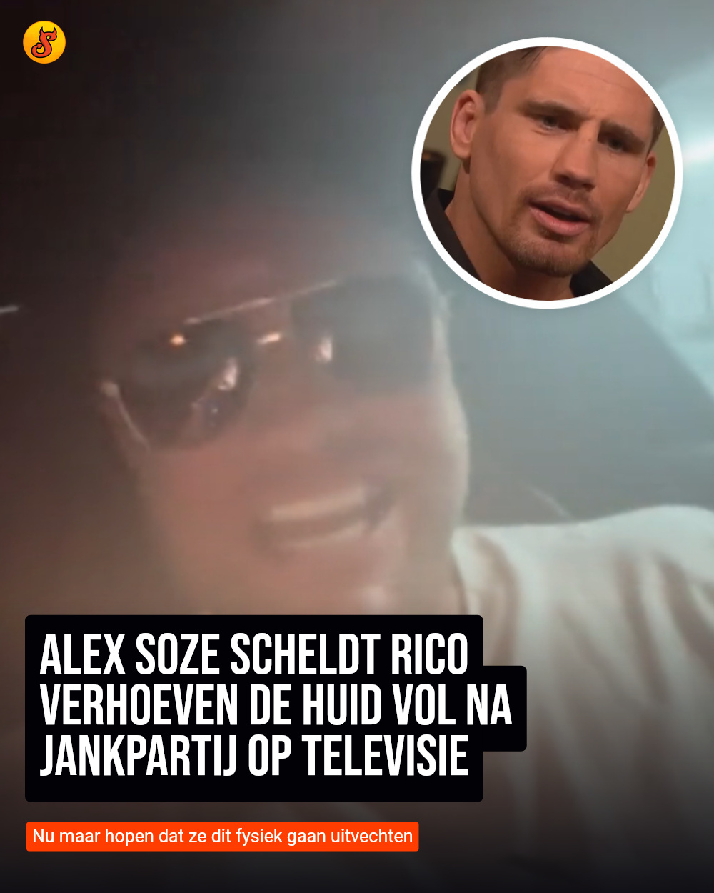 Alex Soze scheldt Rico Verhoeven de huid vol na jankpartij op televisie