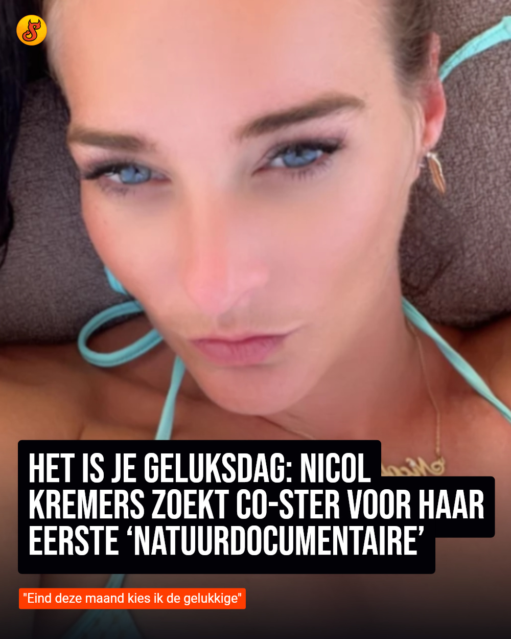 Het is je geluksdag: Nicol Kremers zoekt co-ster voor haar eerste ‘natuurdocumentaire’