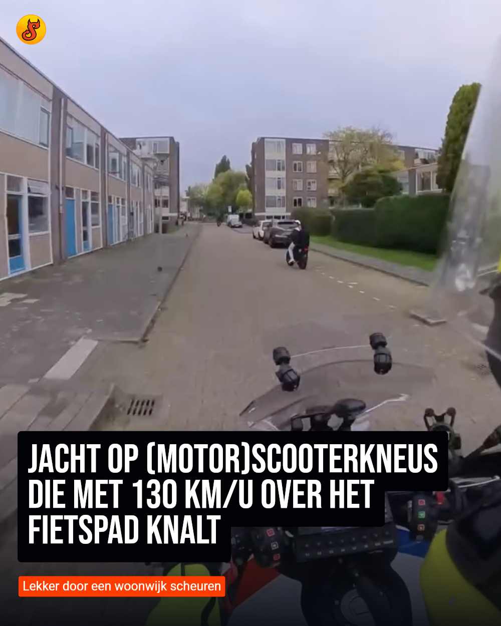 Jacht op (motor)scooterkneus die met 130 km/u over het fietspad knalt