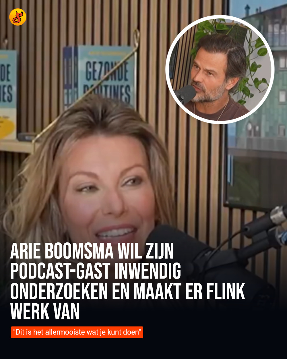 Arie Boomsma wil zijn podcast-gast inwendig onderzoeken en maakt er flink werk van