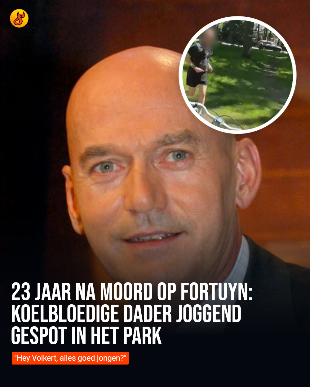 23 jaar na moord op Fortuyn: koelbloedige dader joggend gespot in het park