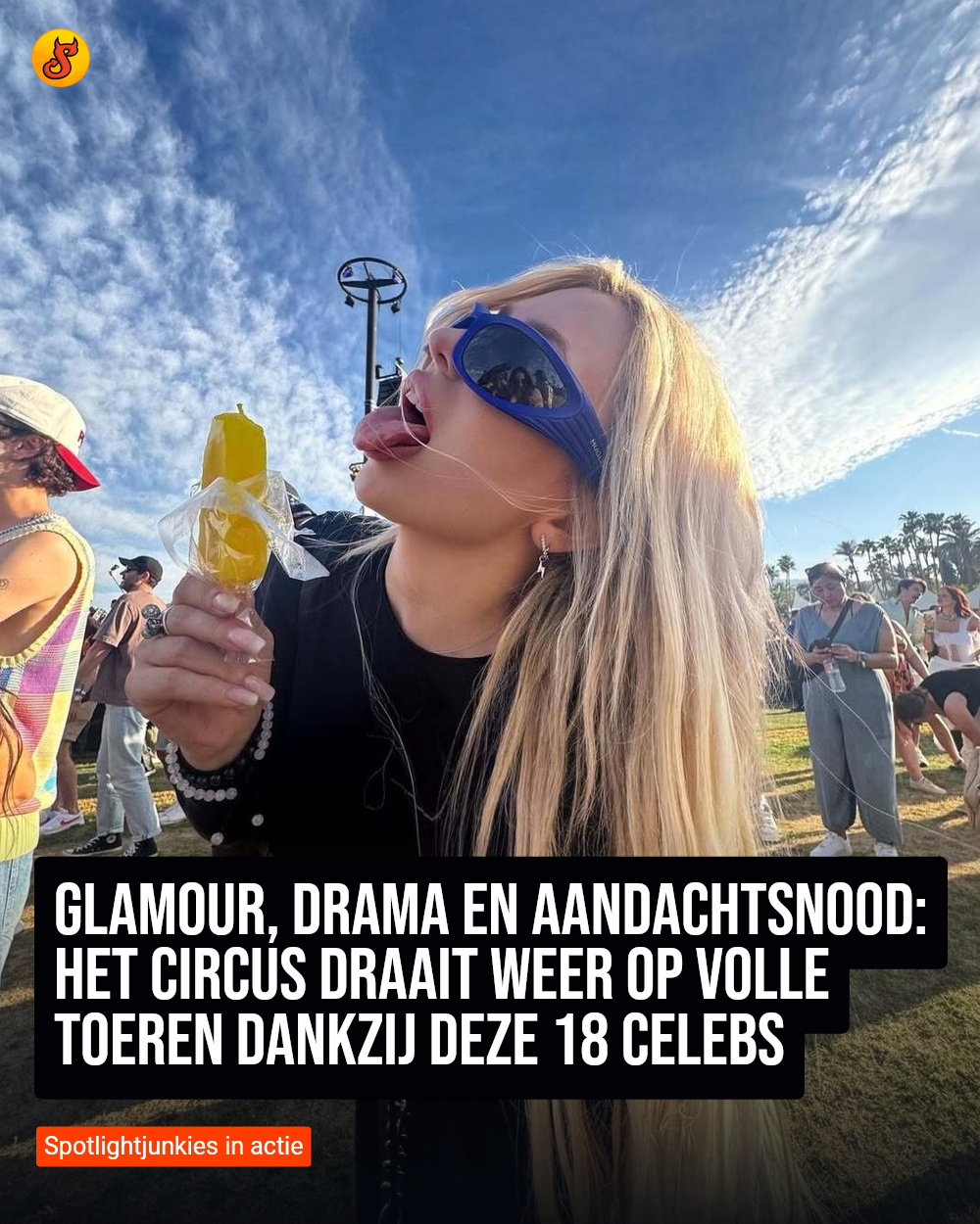 Glamour, drama en aandachtsnood: Het circus draait weer op volle toeren dankzij deze 18 celebs