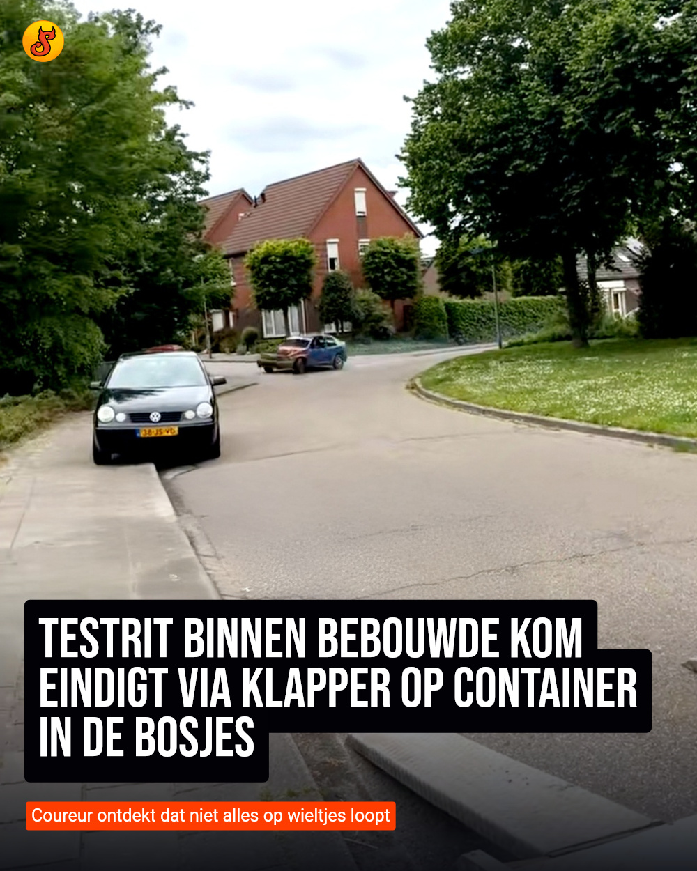 Testrit binnen bebouwde kom eindigt via klapper op container in de bosjes