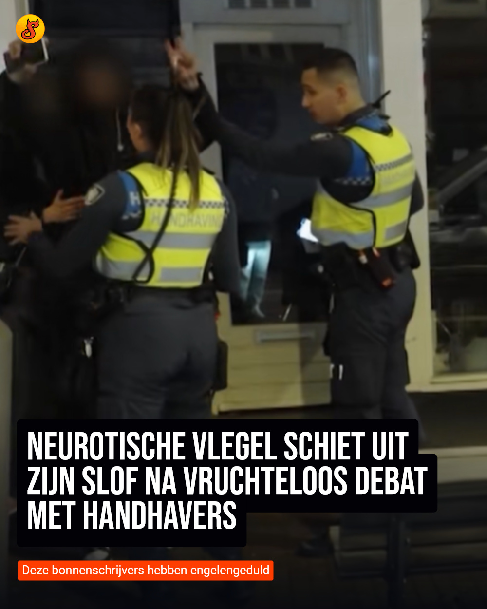 Neurotische vlegel schiet uit zijn slof na vruchteloos debat met handhavers