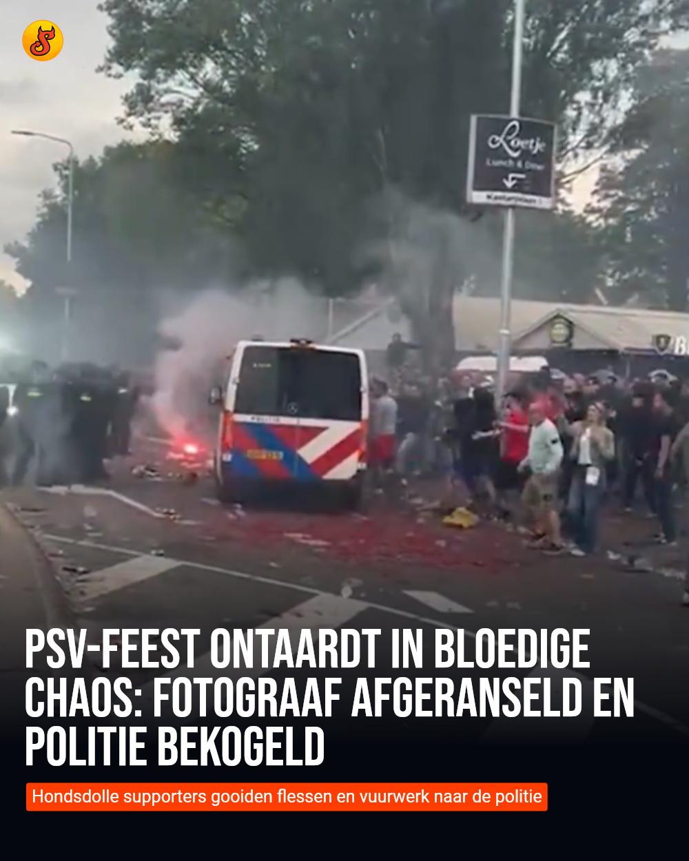 PSV-feest ontaardt in bloedige chaos: fotograaf afgeranseld en politie bekogeld