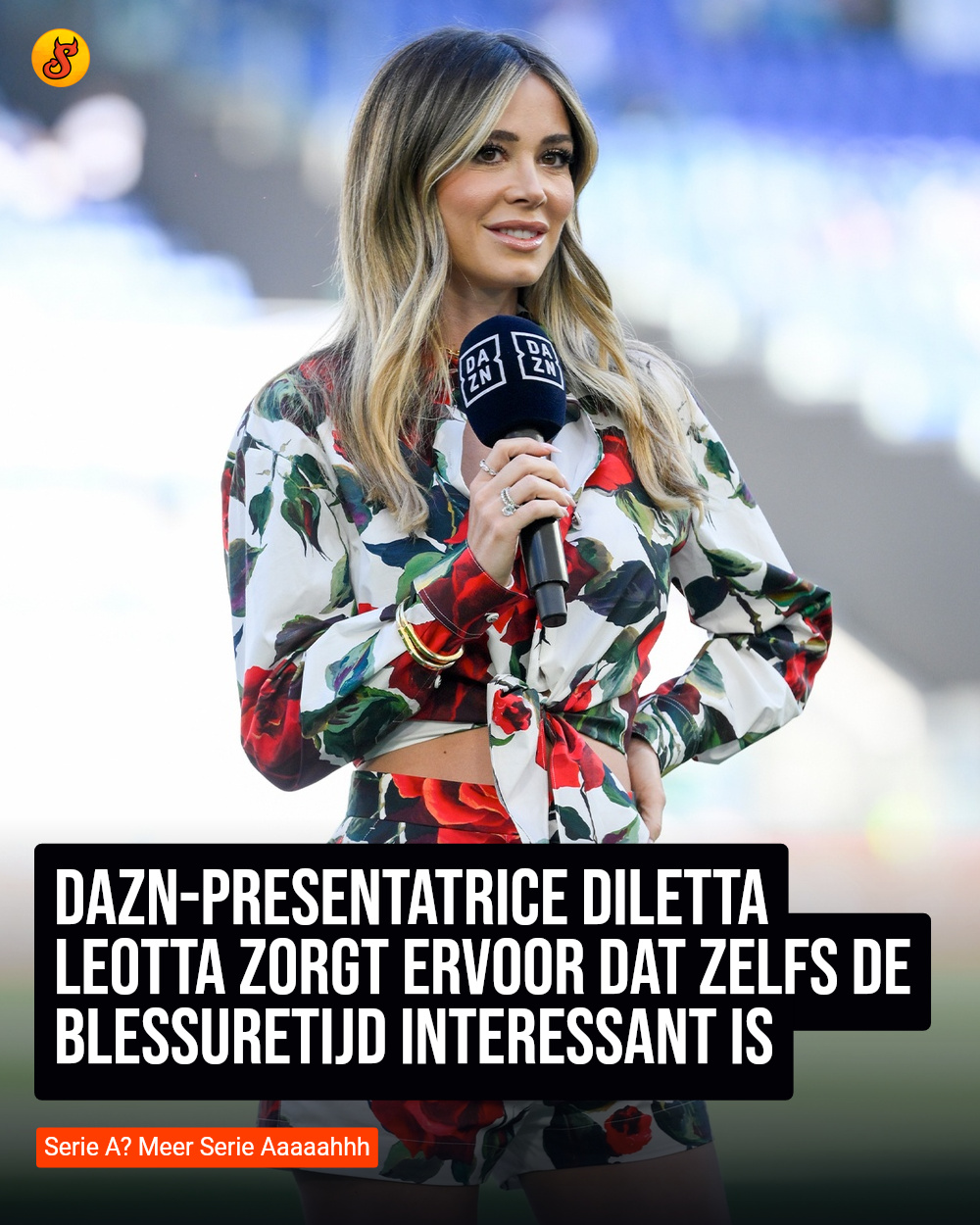 DAZN-presentatrice Diletta Leotta zorgt ervoor dat zelfs de blessuretijd interessant is