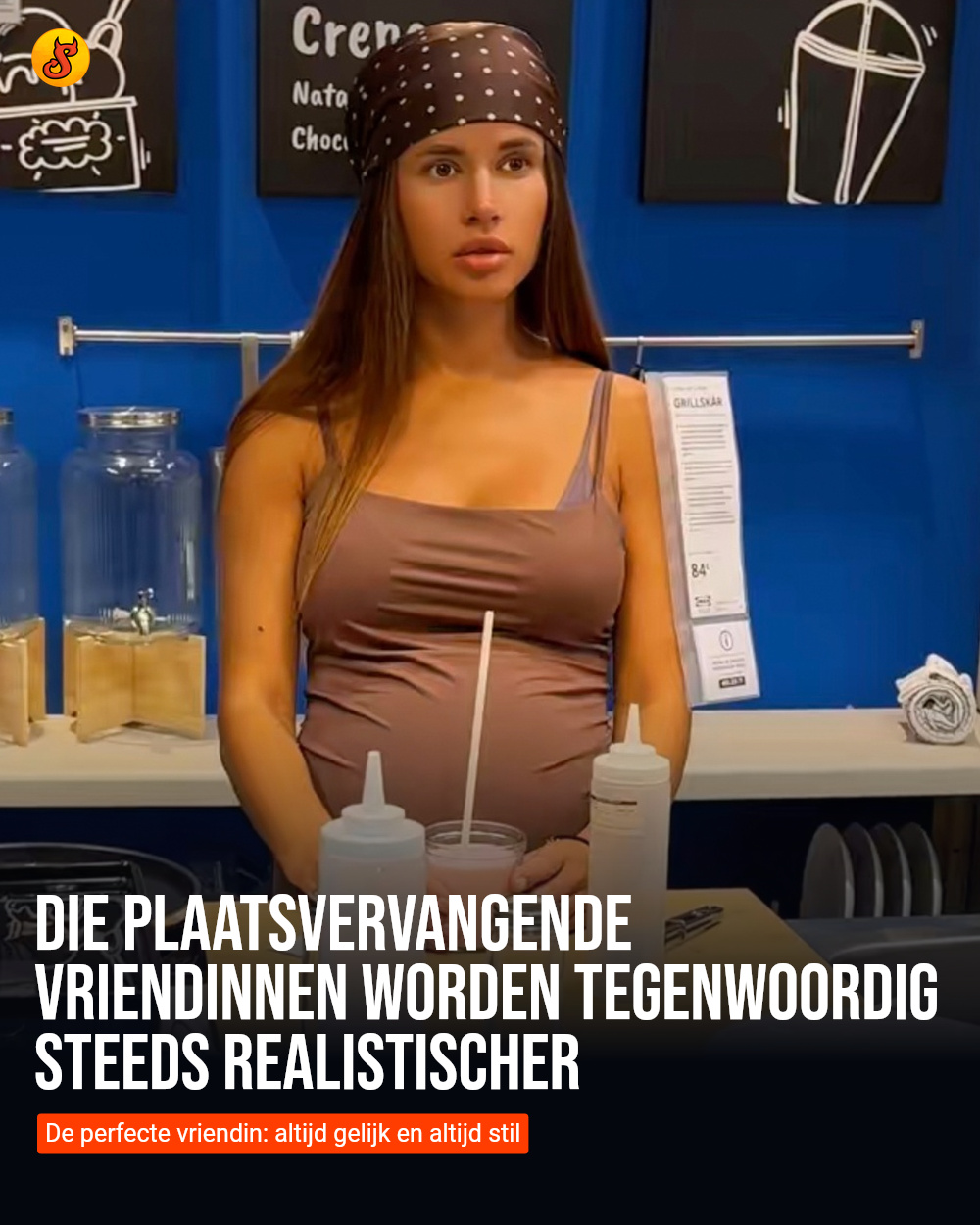 Die plaatsvervangende vriendinnen worden tegenwoordig steeds realistischer