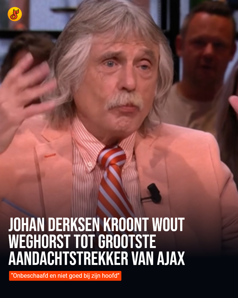 Johan Derksen kroont Wout Weghorst tot grootste aandachtstrekker van Ajax