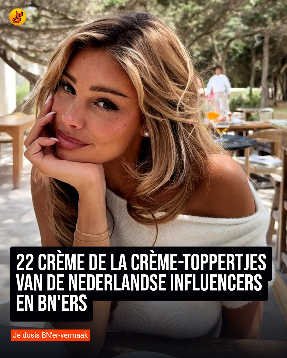 22 crème de la crème-toppertjes van de Nederlandse influencers en BN'ers