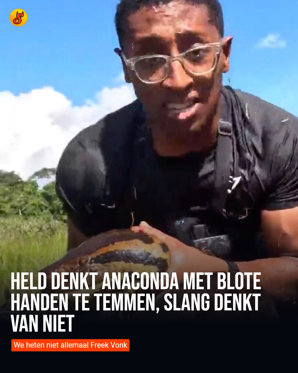 Held denkt anaconda met blote handen te temmen, slang denkt van niet