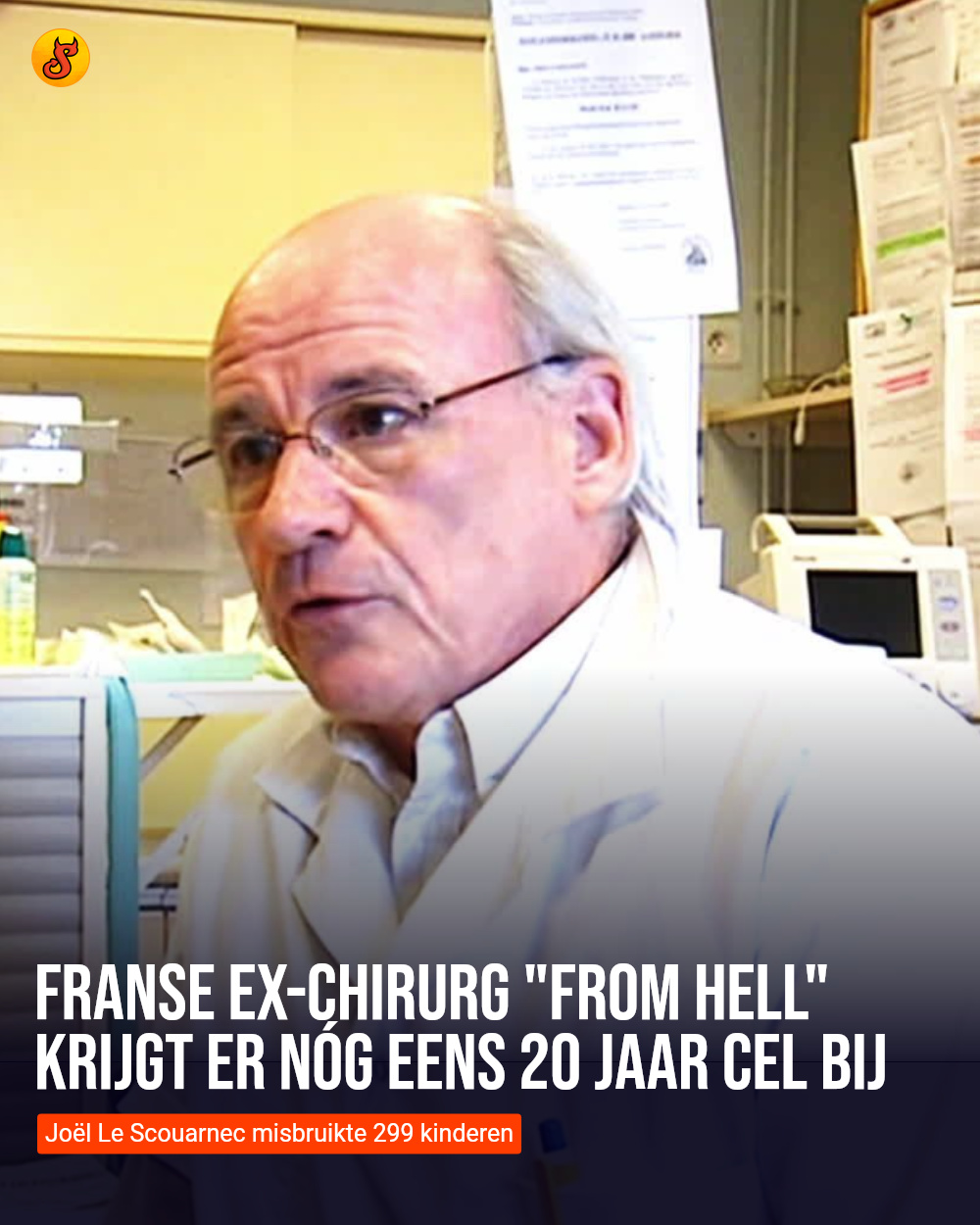 Franse ex-chirurg "from hell" krijgt er nóg eens 20 jaar cel bij