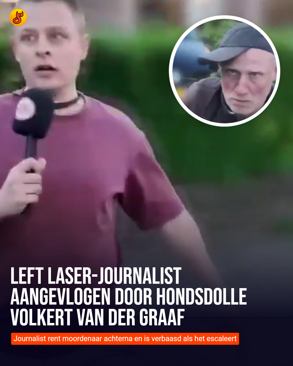 Left Laser-journalist aangevlogen door hondsdolle Volkert van der Graaf