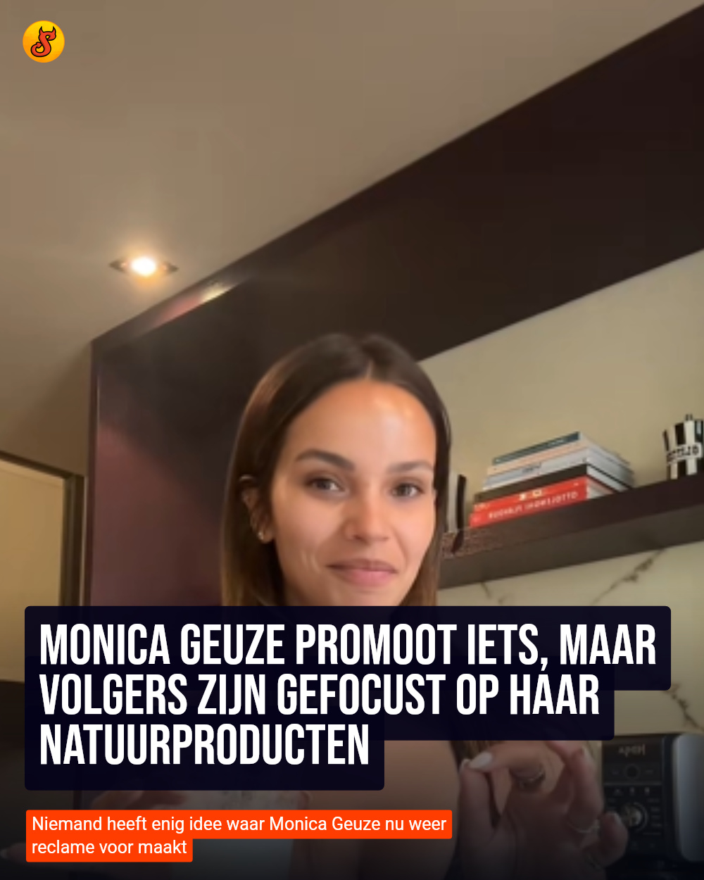 Monica Geuze promoot iets, maar volgers zijn gefocust op haar natuurproducten