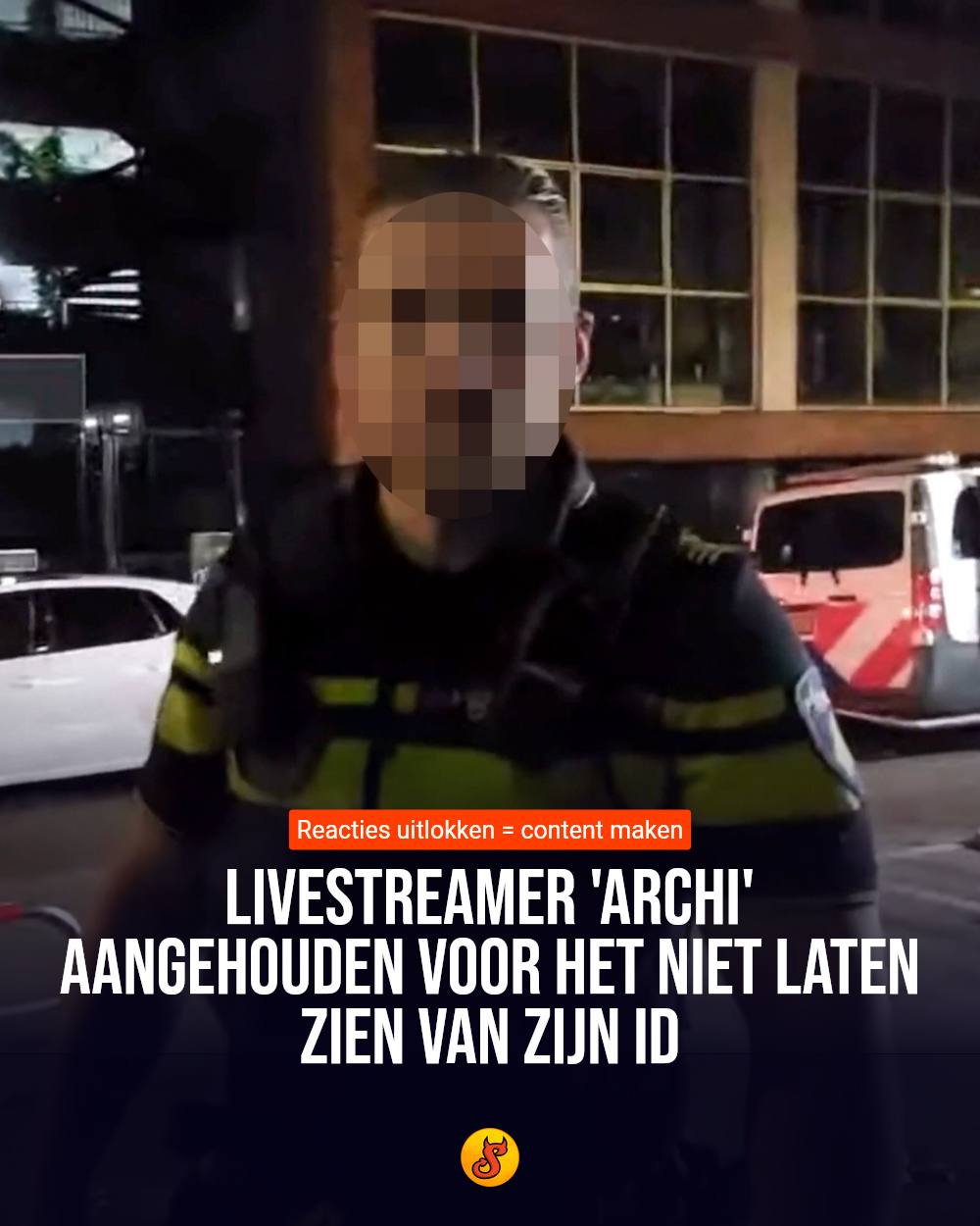 Livestreamer 'Archi' aangehouden voor het niet laten zien van zijn ID