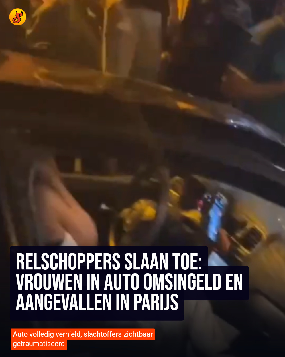 Relschoppers slaan toe: Vrouwen in auto omsingeld en aangevallen in Parijs