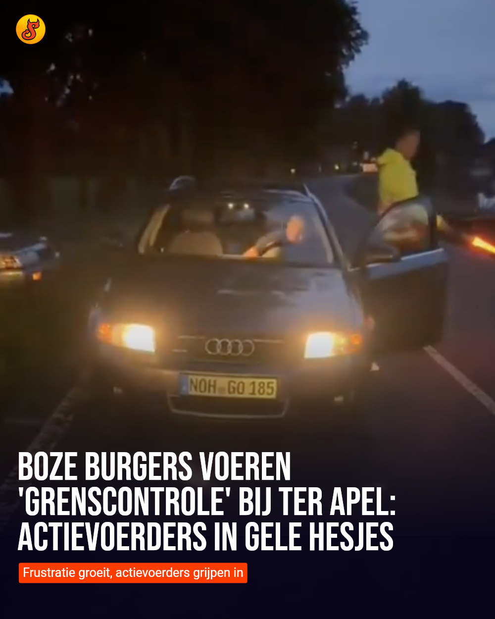 Boze burgers voeren 'grenscontrole' bij Ter Apel: actievoerders in gele hesjes