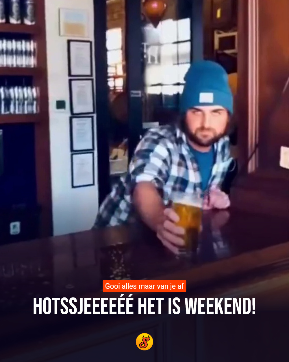 Hotssjeeeeéé het is weekend!