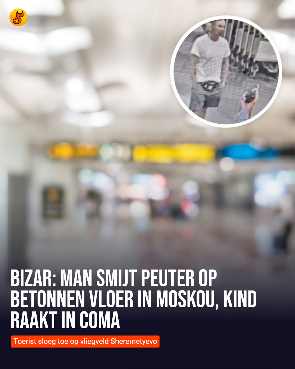 Bizar: Man smijt peuter op betonnen vloer in Moskou, kind raakt in coma